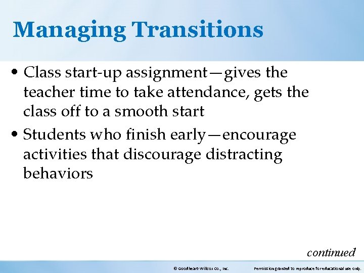 Managing Transitions • Class start-up assignment—gives the teacher time to take attendance, gets the
