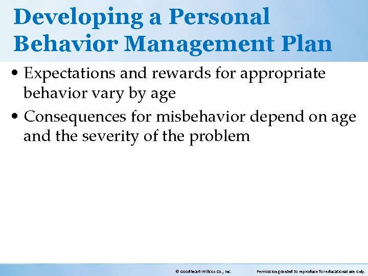 Developing a Personal Behavior Management Plan • Expectations and rewards for appropriate behavior vary