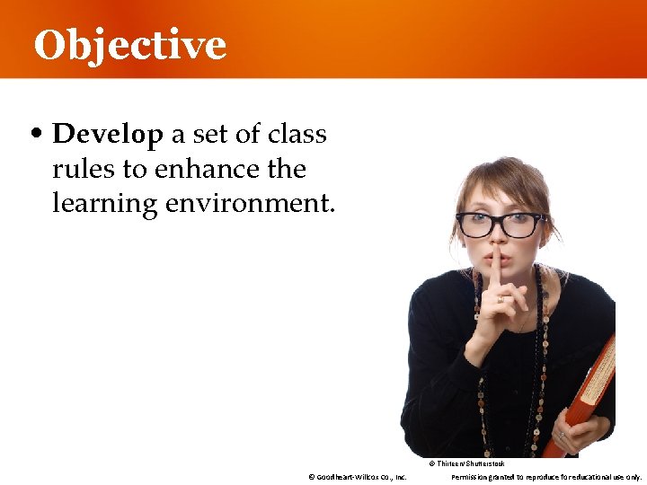 Objective • Develop a set of class rules to enhance the learning environment. ©