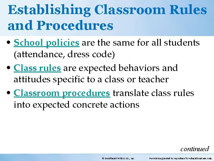 Establishing Classroom Rules and Procedures • School policies are the same for all students