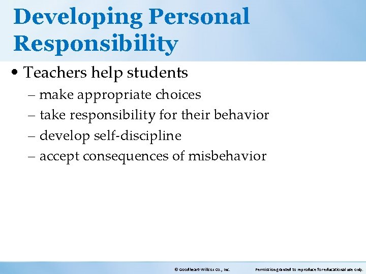 Developing Personal Responsibility • Teachers help students – make appropriate choices – take responsibility
