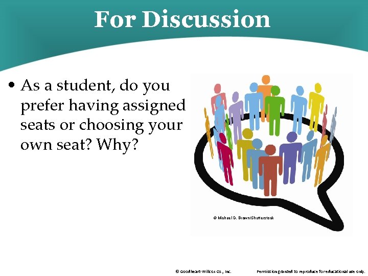 For Discussion • As a student, do you prefer having assigned seats or choosing