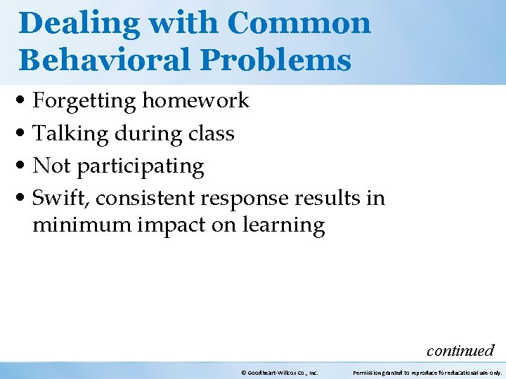 Dealing with Common Behavioral Problems • Forgetting homework • Talking during class • Not