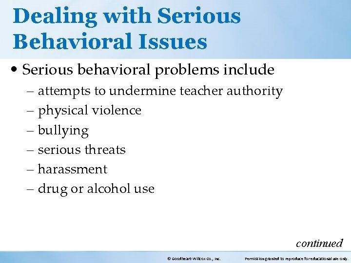 Dealing with Serious Behavioral Issues • Serious behavioral problems include – attempts to undermine