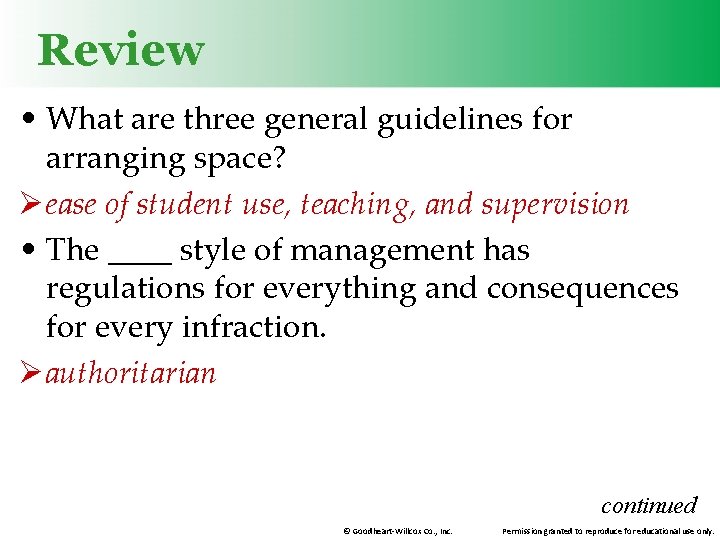 Review • What are three general guidelines for arranging space? Ø ease of student