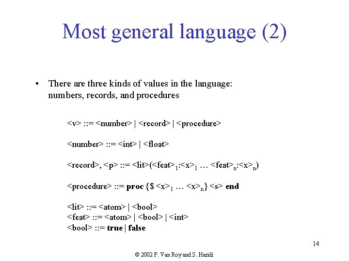 Most general language (2) • There are three kinds of values in the language: