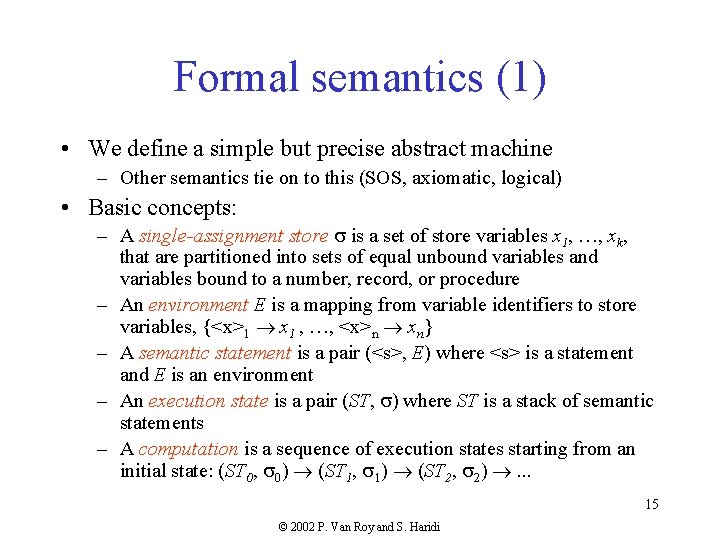 Formal semantics (1) • We define a simple but precise abstract machine – Other Formal semantics (1) • We define a simple but precise abstract machine – Other
