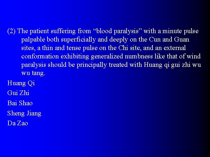 (2) The patient suffering from “blood paralysis” with a minute pulse palpable both superficially