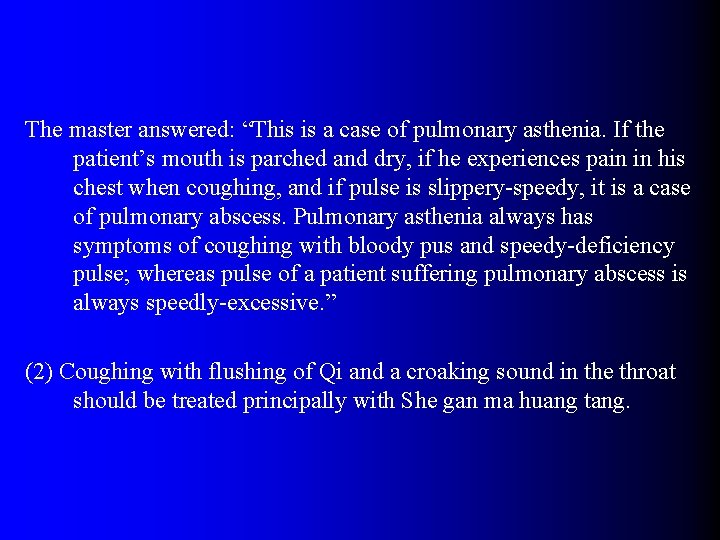 The master answered: “This is a case of pulmonary asthenia. If the patient’s mouth