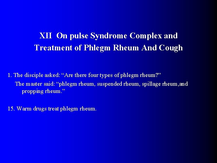 XII On pulse Syndrome Complex and Treatment of Phlegm Rheum And Cough 1. The