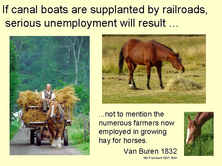 If canal boats are supplanted by railroads, serious unemployment will result … . .