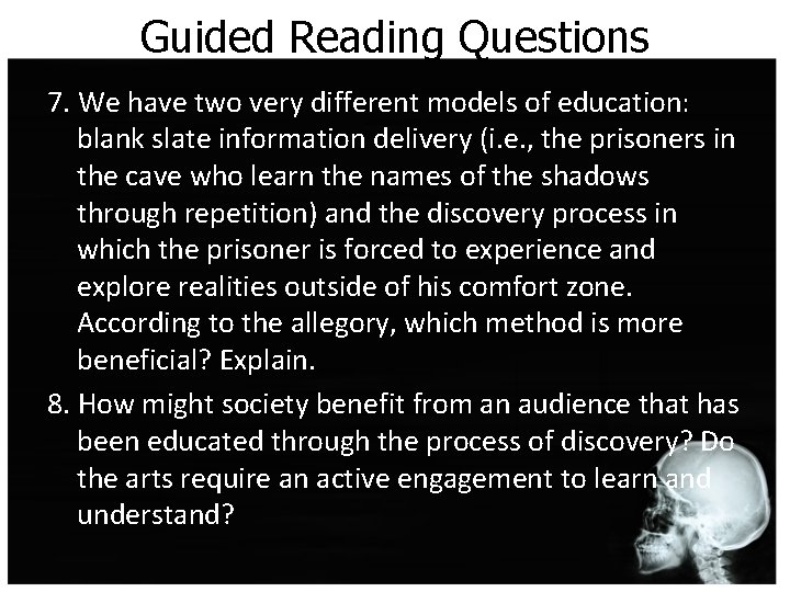 Guided Reading Questions 7. We have two very different models of education: blank slate