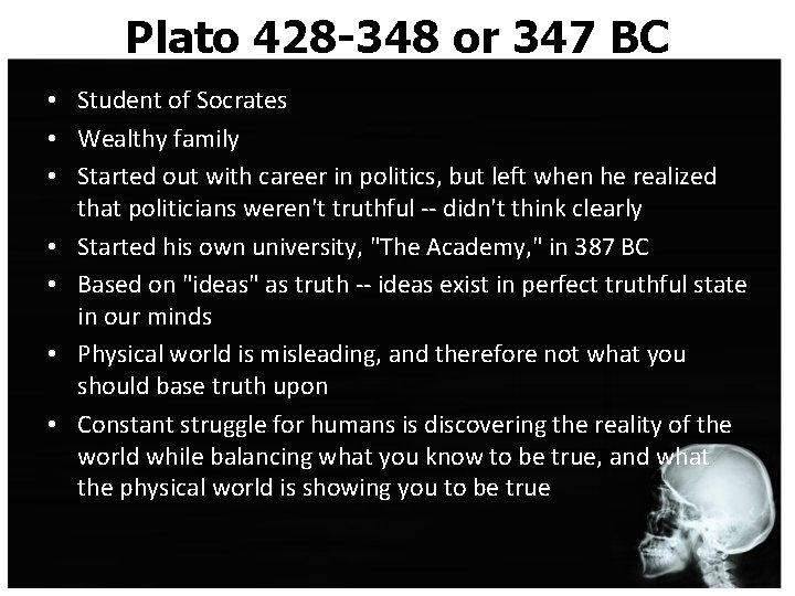 Plato 428 -348 or 347 BC • Student of Socrates • Wealthy family •