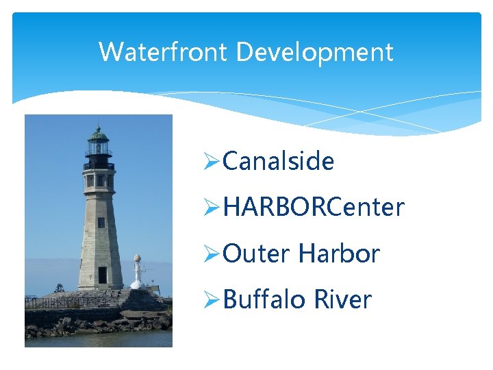 Waterfront Development ØCanalside ØHARBORCenter ØOuter Harbor ØBuffalo River 