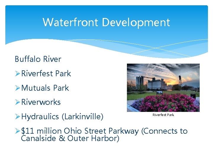 Waterfront Development Buffalo River ØRiverfest Park ØMutuals Park ØRiverworks ØHydraulics (Larkinville) Riverfest Park Ø$11