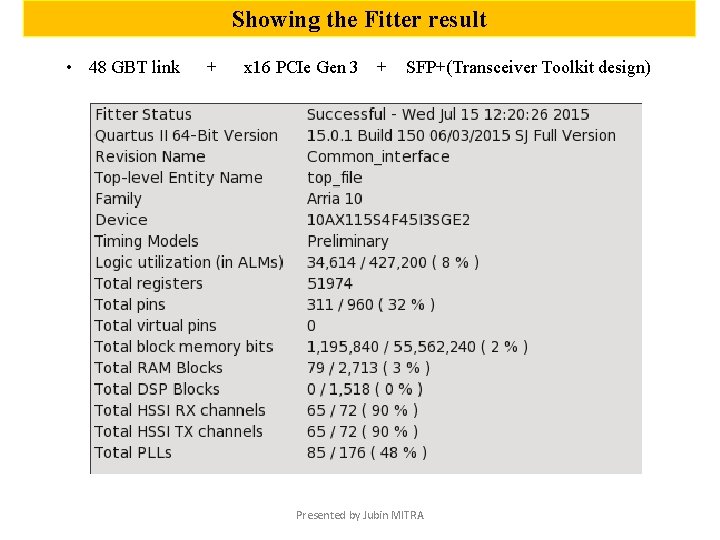 Showing the Fitter result • 48 GBT link + x 16 PCIe Gen 3