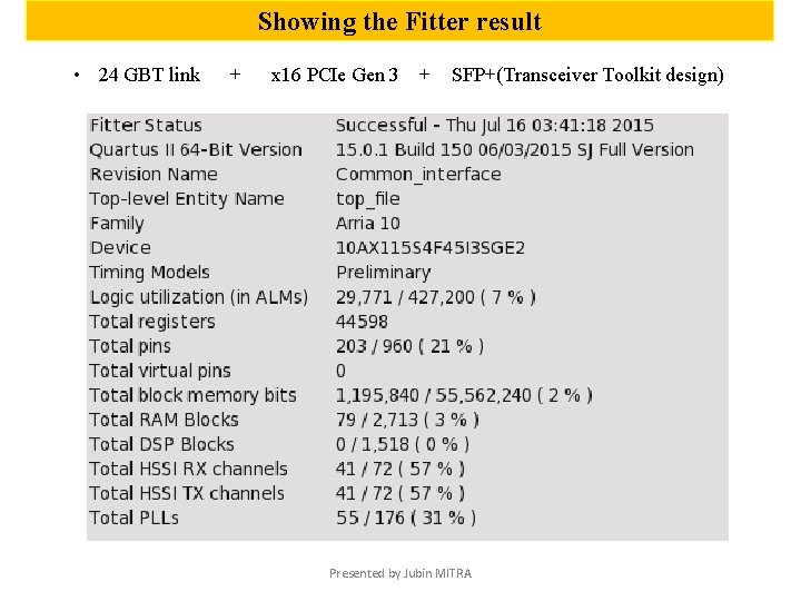 Showing the Fitter result • 24 GBT link + x 16 PCIe Gen 3