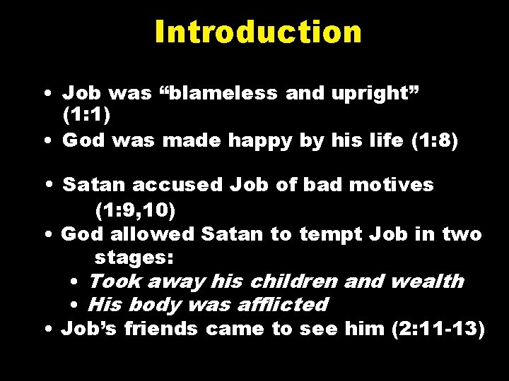 Introduction • Job was “blameless and upright” (1: 1) • God was made happy