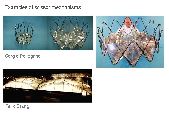 Examples of scissor mechanisms Sergio Pellegrino Felix Escrig 