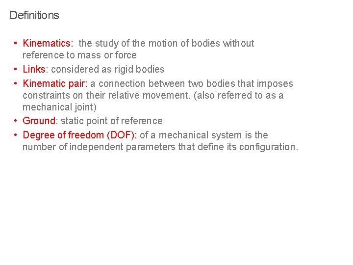 Definitions • Kinematics: the study of the motion of bodies without reference to mass