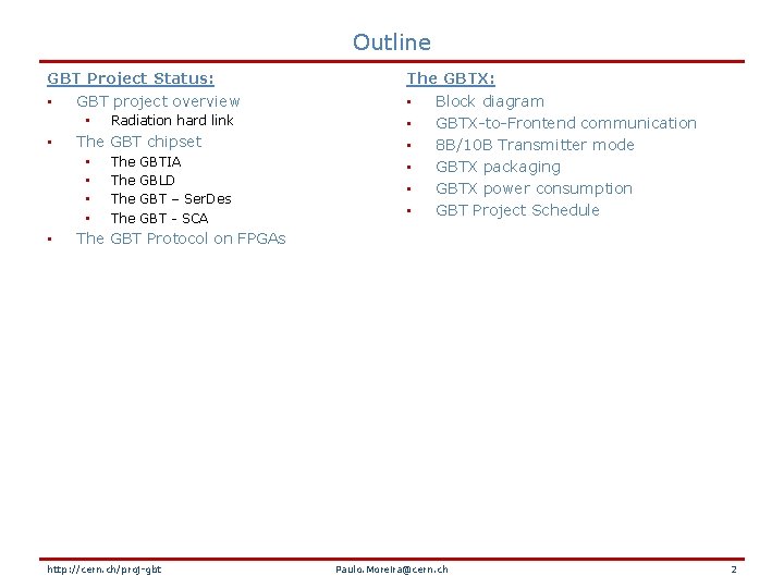 Outline GBT Project Status: • GBT project overview • • The GBT chipset •