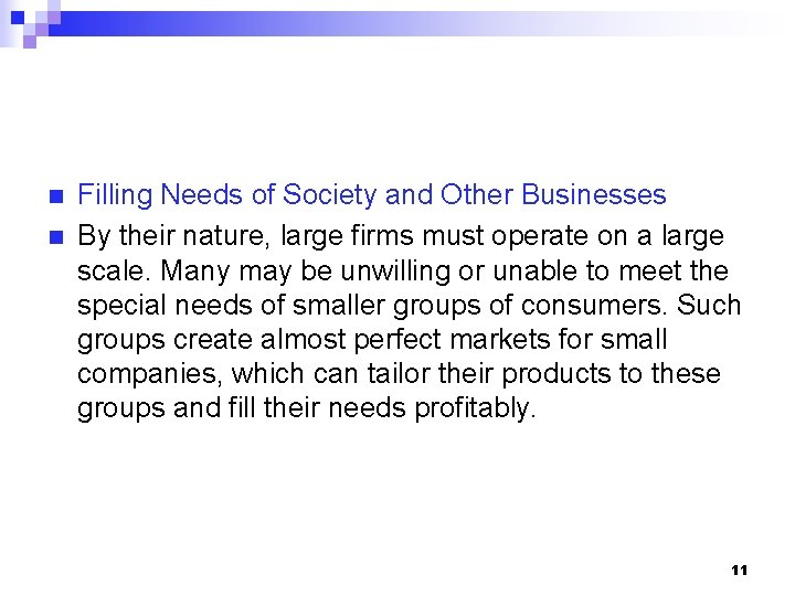 n n Filling Needs of Society and Other Businesses By their nature, large firms