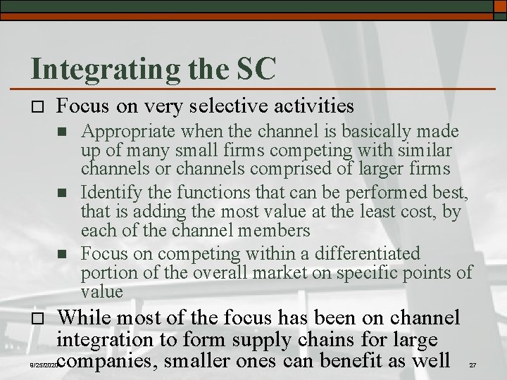Integrating the SC o Focus on very selective activities n n n o Appropriate