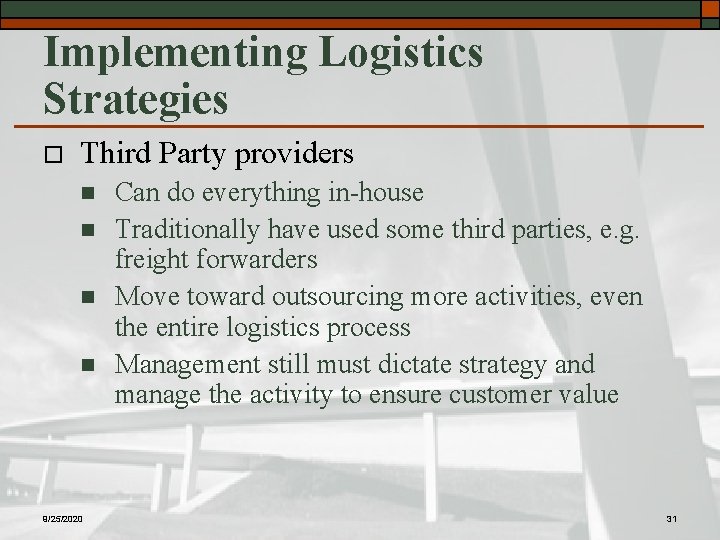 Implementing Logistics Strategies o Third Party providers n n 9/25/2020 Can do everything in-house
