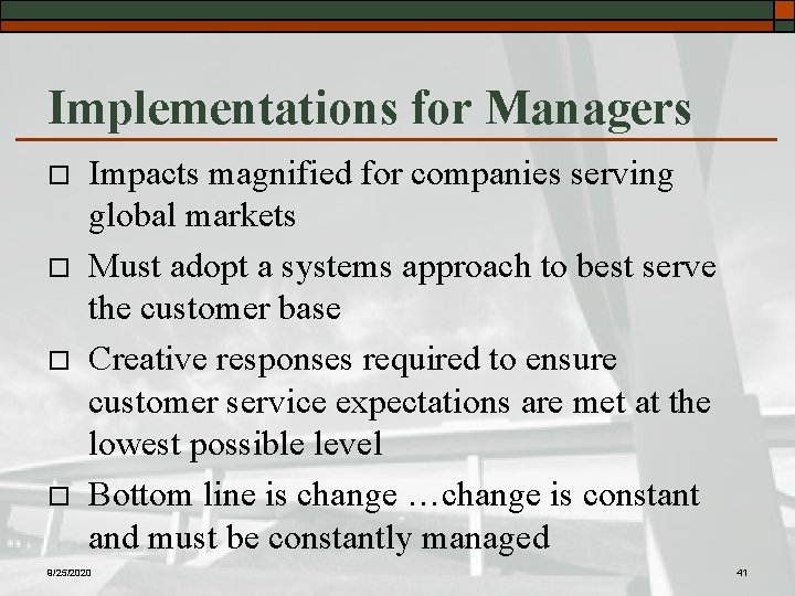 Implementations for Managers o o Impacts magnified for companies serving global markets Must adopt