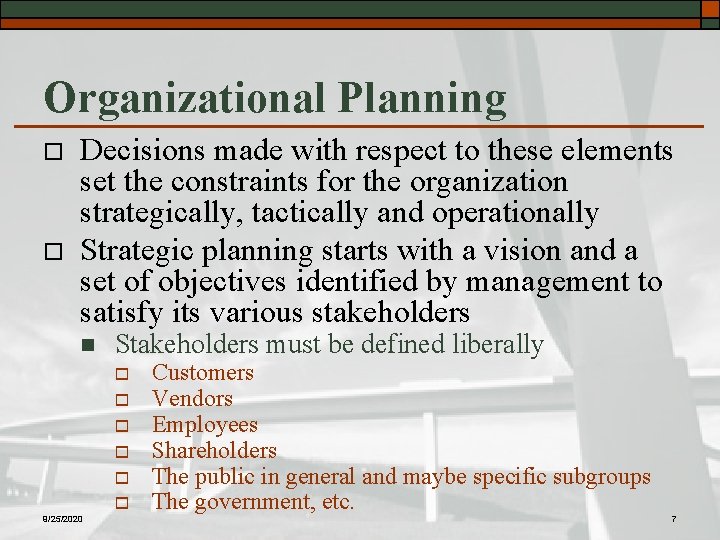 Organizational Planning o o Decisions made with respect to these elements set the constraints