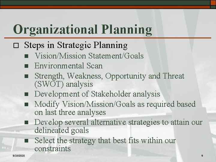 Organizational Planning o Steps in Strategic Planning n n n n 9/25/2020 Vision/Mission Statement/Goals