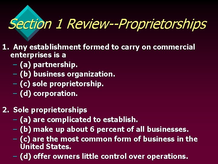 Section 1 Review--Proprietorships 1. Any establishment formed to carry on commercial enterprises is a