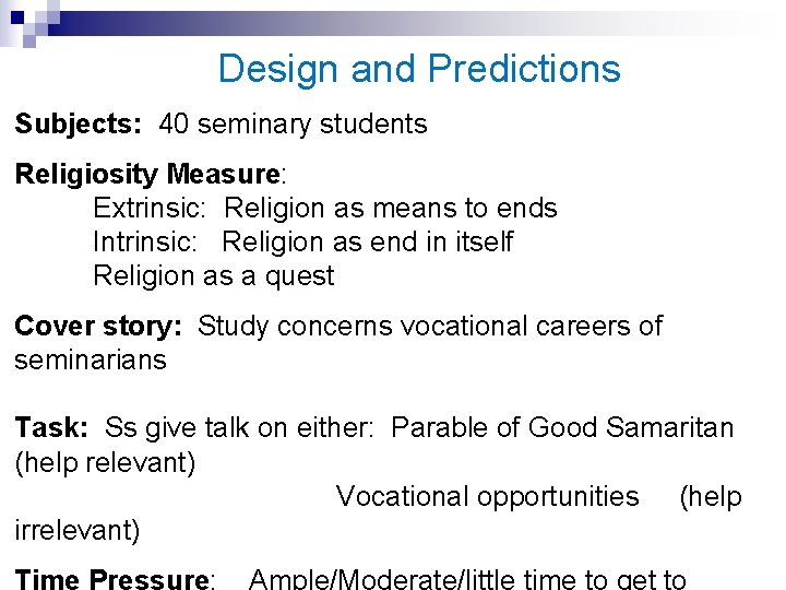 Design and Predictions Subjects: 40 seminary students Religiosity Measure: Extrinsic: Religion as means to
