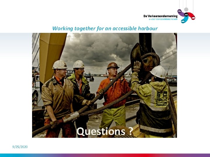 Working together for an accessible harbour Questions ? 9/25/2020 