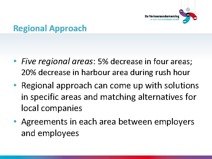 Regional Approach • Five regional areas: 5% decrease in four areas; 20% decrease in