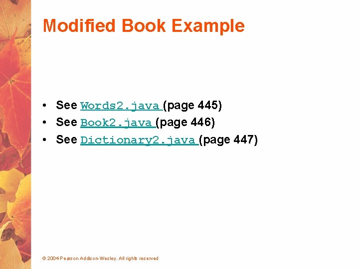 Modified Book Example • See Words 2. java (page 445) • See Book 2.