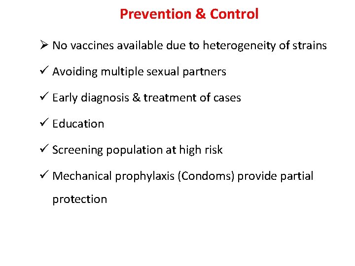 Prevention & Control Ø No vaccines available due to heterogeneity of strains ü Avoiding