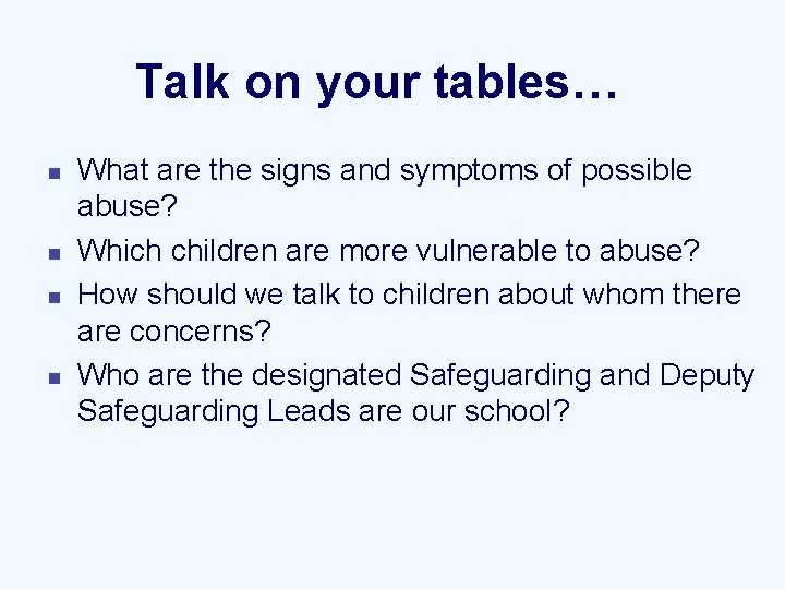 Talk on your tables… n n What are the signs and symptoms of possible