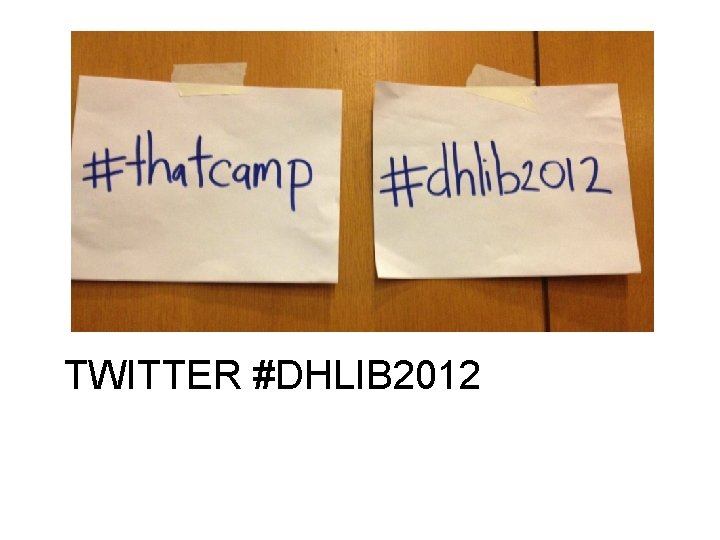 TWITTER #DHLIB 2012 