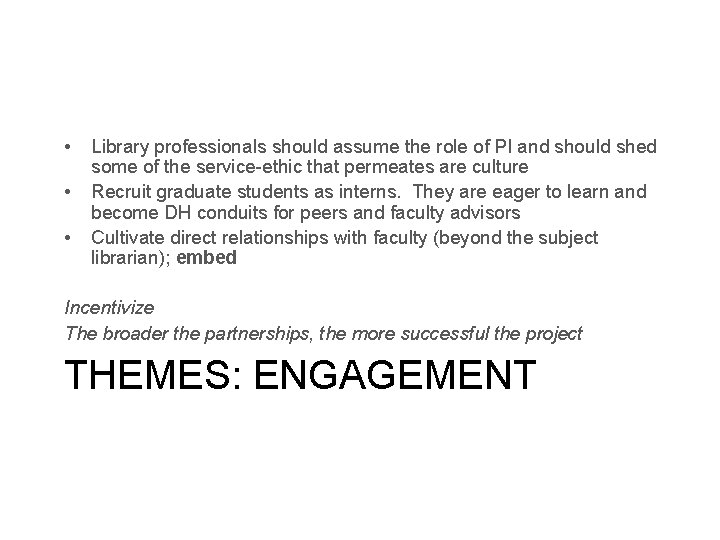  • • • Library professionals should assume the role of PI and should