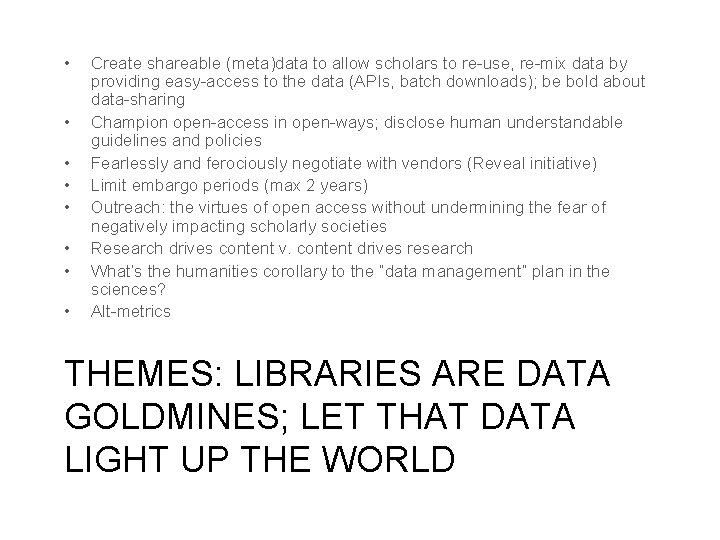  • • Create shareable (meta)data to allow scholars to re-use, re-mix data by