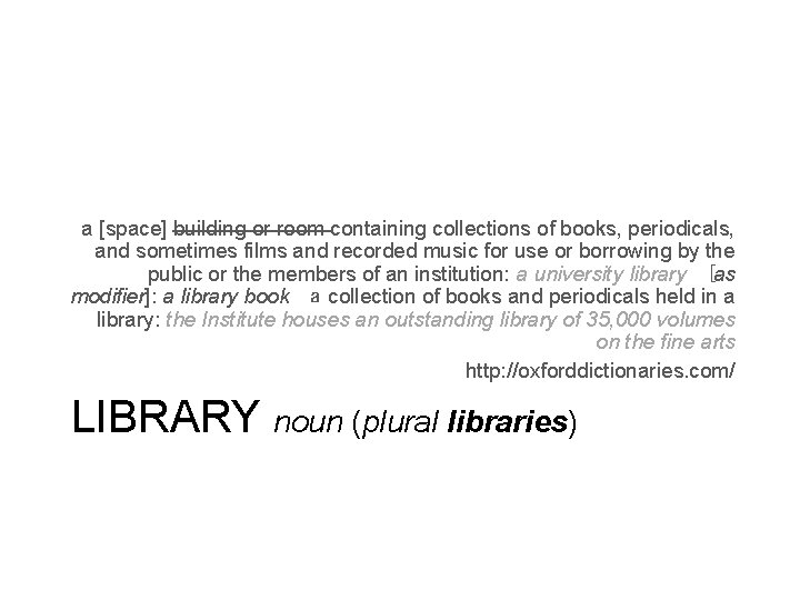 a [space] building or room containing collections of books, periodicals, and sometimes films and