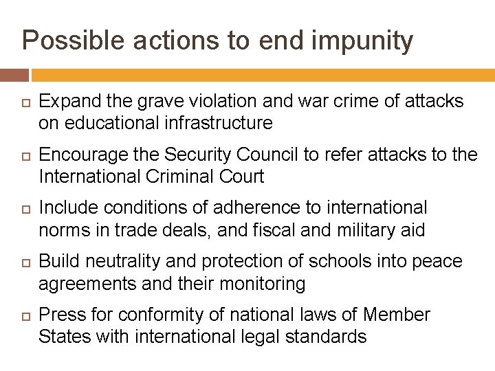 Possible actions to end impunity Expand the grave violation and war crime of attacks