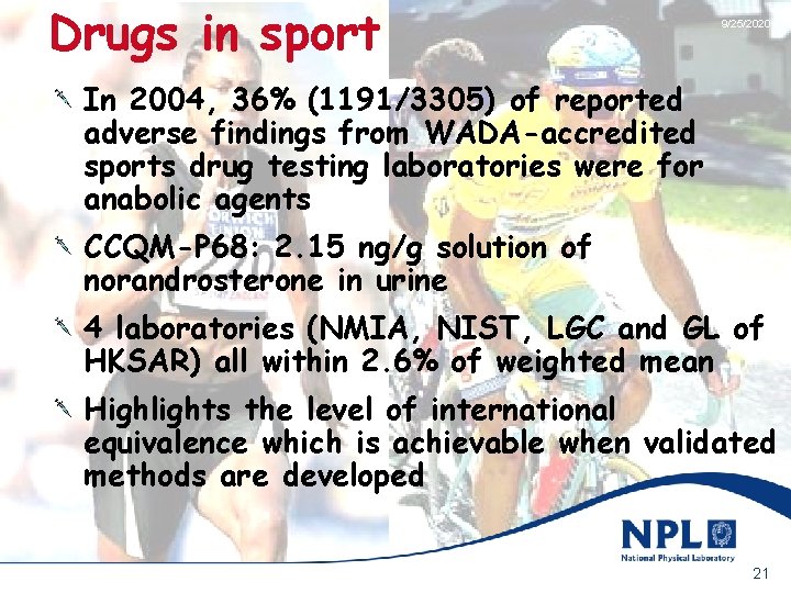 Drugs in sport 9/25/2020 In 2004, 36% (1191/3305) of reported adverse findings from WADA-accredited