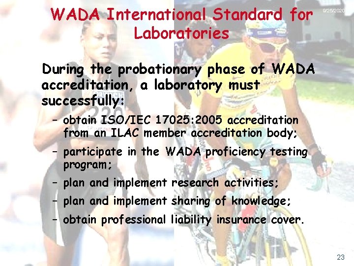 WADA International Standard for Laboratories 9/25/2020 During the probationary phase of WADA accreditation, a
