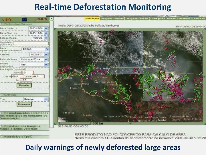 Real-time Deforestation Monitoring Daily warnings of newly deforested large areas 
