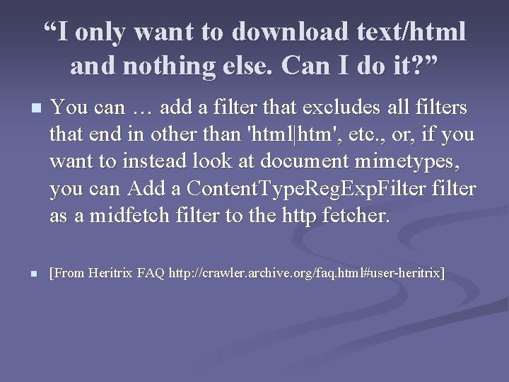“I only want to download text/html and nothing else. Can I do it? ”
