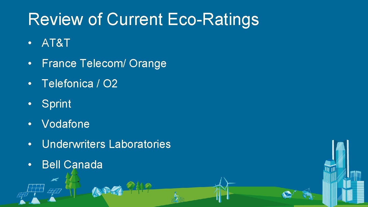 Review of Current Eco-Ratings • AT&T • France Telecom/ Orange • Telefonica / O