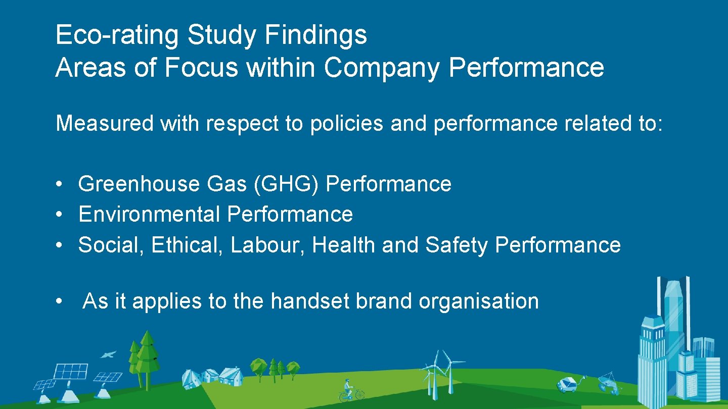 Eco-rating Study Findings Areas of Focus within Company Performance Measured with respect to policies