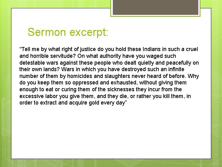 Sermon excerpt: “Tell me by what right of justice do you hold these Indians